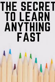 How To Learn Something Fast Learn Faster Learning Blog Strategy