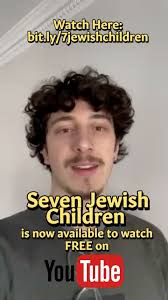 WATCH SEVEN JEWISH CHILDREN FREE ON YOUTUBE NOW