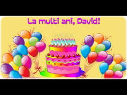 De la nepoti, de la copii. La Multi Ani David Felicitare Muzicala Cu Felicitari De Zi De Nastere Cu Numele David Youtube