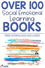 The Top Social Emotional Learning Books For Kids Social Emotional Learning Social Emotional Learning Activities Social Emotional Activities