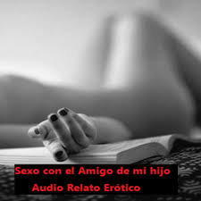 Audio Relato Erótico 🔞 Con el Amigo de mi Hijo - Relatos de Placer -  Podcast en iVoox