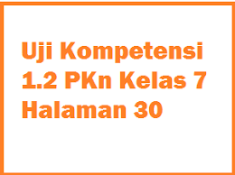 Uji Kompetensi 1 2 Pkn Kelas 7 Halaman 30 Operator Sekolah