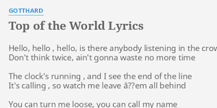 How to report a concern or contact bing. Top Of The World Lyrics By Gotthard Hello Hello Hello