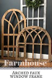 These Arched Wooden Pieces Have The Look Of An Old Window Frame But Are Handmade Of Th Farmhouse Style Decorating Farmhouse Wall Decor Country Farmhouse Decor