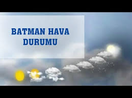 Parçalı bulutlu ve yağmur ihtimali. Batman Hava Durumu Youtube