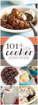 101 Slow Cooker Dessert Recipes Slow Cooker Recipes Dessert Crockpot Dessert Recipes Slow Cooker Desserts