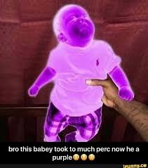 Bro This Babey Took To Much Perc Now He A Purpieo Co Bro This Babey Took To Much Perc Now He A Purple Ifunny Funny Memes Edgy Memes Stupid Memes