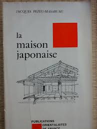 La Maison Japonaise Jacques Pezeu Massabuau Maison Japonaise Livre Architecture Japon