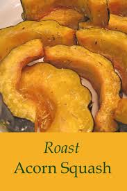 Acorn Squash Slices Roasted A Monolithic Church Thyme For Cooking Recipe Acorn Squash Winter Squash Recipes Easy Dinner Recipes