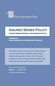 Maybe you would like to learn more about one of these? The Insured Series Policy First Investors