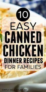Cheap Dinner Ideas 10 Easy Canned Chicken Recipes You Ll Love Can Chicken Recipes Canned Chicken Chicken Dinner Recipes