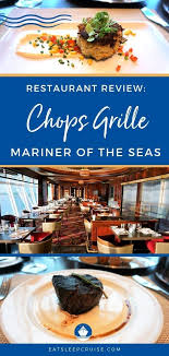 Chops Grille On Mariner Of The Seas You Can Not Skip Royal Caribbean S Staple Steakhouse Chops Cruise Food Royal Caribbean Cruise Cruise Tips Royal Caribbean
