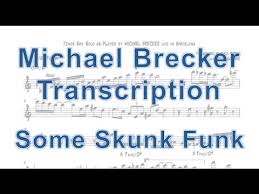 Some Skunk Funk Michael Brecker Brecker Brothers Live In Barcelona Transcription