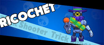 Subreddit for all things brawl stars, the free multiplayer mobile arena fighter/party brawler/shoot 'em up game from supercell. Ricochet Strategies Guide Samurai Gamers