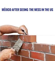 My Uncle S Meme Stash On Twitter Mexico Builds The Wall