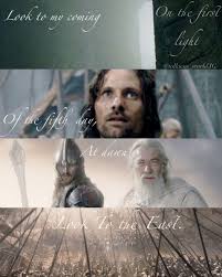 Look To My Coming At First Light Of The Fifth Day At Dawn Look To The East Middle Earth Books The Hobbit Lord Of The Rings