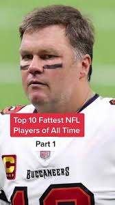 Top 10 Fattest NFL Players of All Time