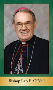 Today, please join us in praying for the repose of the souls of Bishop Leo  E. O'Neil and Bishop John B. McCormack. Eternal rest, grant unto them, O  Lord, and let perpetual
