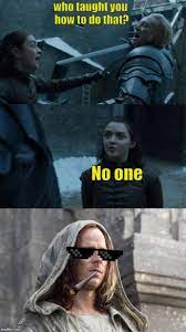 Arya No one? 