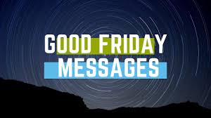 A number of good friday wishes messages are available on various websites. Good Friday 2020 Wishes Messages With Images List Bark