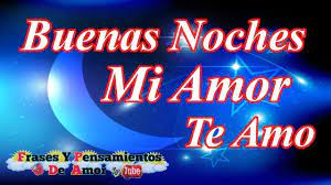 Buenas Noches Buenas Noches Amor Mio Buenas Noches Se Bueno