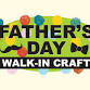 Father's Day Walk-In Craft