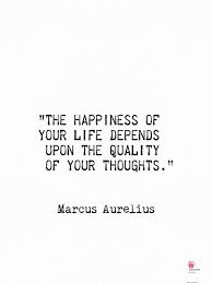  The Happiness Of Your Life Depends Upon The Quality Of Your Thoughts Photographic Print By Epicpaper Store Be Yourself Quotes Life Quotes Inspirational Quotes
