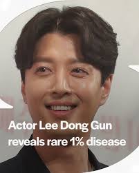 Korean actor Lee Dong Gun diagnosed with rare inflammatory disease called  ankylosing spondylitis, reporteldy affecting only 1% of the Korean  population. He said in an interview, "My eyes get bloodshot, and sometimes