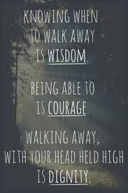 Wisdom Courage And Dignity Life Quotes Inspirational Quotes Words