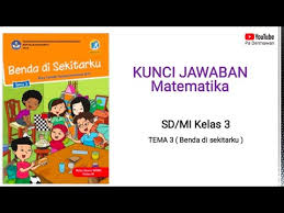 Kunci jawaban tema 3 kelas 3. Kunci Jawaban Kelas 3 Tema 3 Youtube