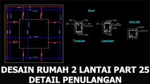 More images for gambar denah rumah teknik sipil » Desain Rumah 2 Lantai Part 25 Detail Penulangan Dengan Autocad Youtube