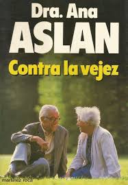 Ana aslan was a top researcher in the field of cytology. Contra La Vejez Against Old Age Amazon De Aslan Ana Fremdsprachige Bucher