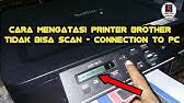 Jan 18, 2021 · ketika ingin mencetak foto atau dokumen di rumah, printer sangat diperlukan. Cara Scan Printer Brother Youtube