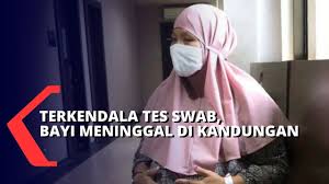 Tak Punya Biaya Untuk Tes Swab Ibu Ini Kehilangan Bayi Dalam Kandungannya Youtube