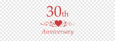 30 years have come and gone but your love still burns brightly. 30th Anniversary Text 30th Wedding Anniversary Wedding Anniversaries Png Pngegg