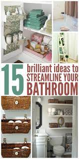 15 Brilliant Ideas To Streamline Your Bathroom Bathroom Organization Hacks Small Bathroom Organization Bathroom Organization Diy