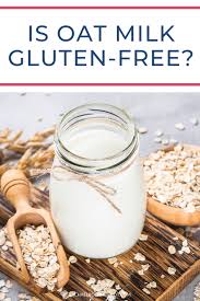 Please direct questions and comments regarding this list to glutenfree@newseasonsmarket.com. Is Oat Milk Gluten Free Find Out Which Brands Are Gluten Free