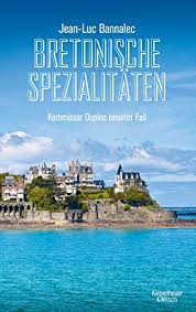 Bretonische Spezialitaten Kommissar Dupins Neunter Fall Kommissar Dupin Ermittelt 9 German Edition Ebook Bannalec Jean Luc Amazon Fr
