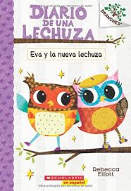 Read customer reviews & find best sellers. Amazon Com Diario De Una Lechuza 4 Eva Y La Nueva Lechuza Eva And The New Owl Un Libro De La Serie Branches 4 Spanish Edition 9781338187922 Elliott Rebecca Elliott Rebecca Books