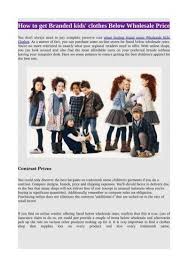 Check spelling or type a new query. How To Get Branded Kids Clothes Below Wholesale Price
