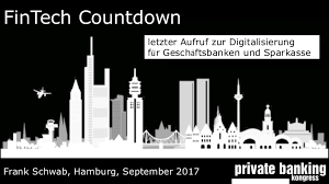 Letzter Aufruf Zur Digitalisierung Fur Geschaftsbanken Und Sparkassen September 2017 Sparkasse Digitalisierung Private Banking