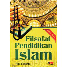 4 mohammad adib, filsafat ilmu: Filsafat Pendidikan Islam Toto Suharto Shopee Indonesia