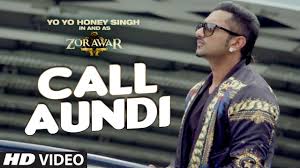 Call Aundi Video Song Zorawar Yo Yo Honey Singh T Series Yo Yo Honey Singh Songs Rap Songs