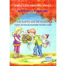 Peste tot auzi sintagma „copiii de azi sunt mai deştepţi decât am fost noi odată !. Cei Sapte Ani De Acasa Codul Bunelor Maniere Pentru Copii Editia Alb Negru Carte De Michiela Poenaru Emag Ro
