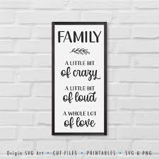 Home Sign Svg Family A Little Bit Of Crazy A Whole Lot Of Love Home Signs Wall Printables Wall Decor Printables