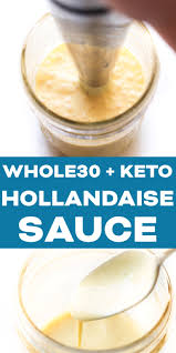 Failproof Whole30 Hollandaise Sauce Recipe Made In A Mason Jar With An Immersion Blender Comes Hollandaise Sauce Recipe For Hollandaise Sauce Sauce Recipes