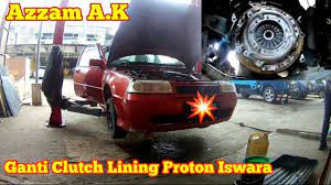 Sejenak kemudian aku pergi ke kamar kecil. Ganti Clutch Lining Proton Saga Iswara Azzamak Tutorial Diy Youtube