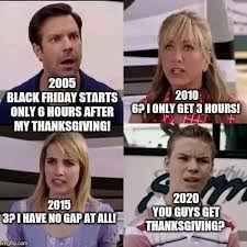 20 Funny Thanksgiving Memes To Enjoy While Stuffing Your Face Full Of Pie Funny Thanksgiving Memes Funny Thanksgiving Pictures Funny Thanksgiving Images