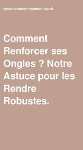 Comment Renforcer Ses Ongles Notre Astuce Pour Les Rendre Robustes En 2020 Avoir De Beaux Ongles Traitement Des Ongles Recette Beaute