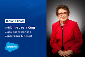 Later, she became an advocate for l.g.b.t.q. Billie Jean King We Are In This Together Salesforce Australia Nz Blog